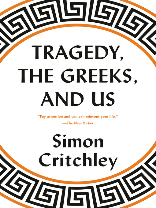 Title details for Tragedy, the Greeks, and Us by Simon Critchley - Wait list